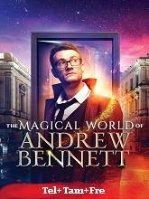 The Magical World of Andrew Bennett (2018) HDRip Original [Telugu + Tamil + Fre] Dubbed Full Movie Watch Online Free